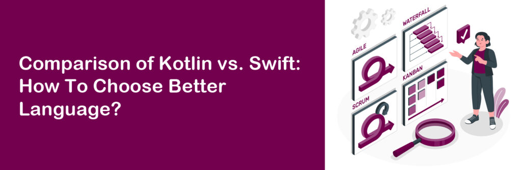 Comparison of Kotlin vs. Swift: How To Choose Better Language?